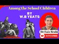 William butler yeats  among the school children  wb yeats  irish  faizbrohinp1jh