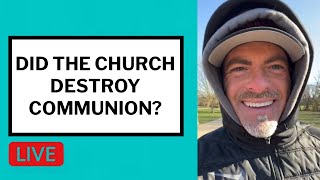 Did the Church Destroy Communion? - Matt McMillen Ministries