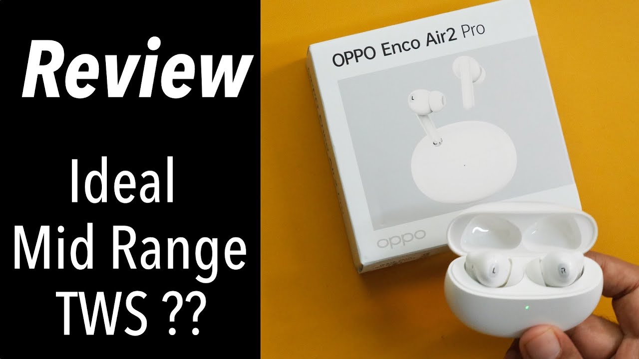 Oppo Enco Air2 Pro Review: Snug-Fit Earbuds With Bass Boost - Gizbot Reviews