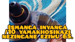 Ismanga inyanga/10 Wives and 65 Children.