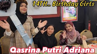 Birthday Girls 14th... Selamat Hari Jadi Qasrina Putri Adriana - Laksamana Raja Di Laut