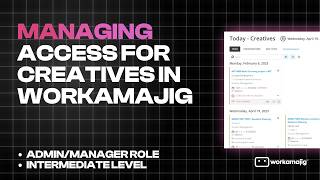 Managing access for Creatives in Workamajig | Administrator Role, Intermediate Level