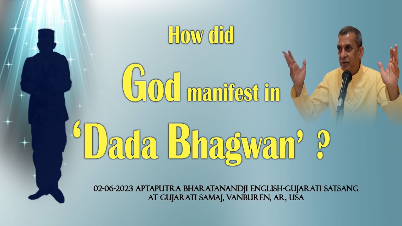 How did 'God' manifest in 'Dada Bhagwan' ? EnglishGujarati Satsang