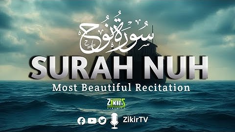 Surah Nuh (Noah) سورة نوح | Ultimate Relaxing Heart Touching Marvelous Quran Voice | #quranforsleep