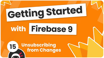 Getting Started with Firebase 9 #15 - Unsubscribing from Changes