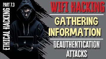 Ethical Hacking - WIFI Hacking - Gathering Information - Deauthentication Attacks | Part 7.3