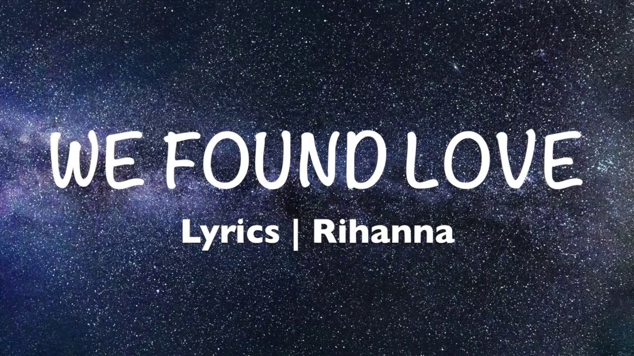 Rihanna текст love. We found Love текст. Рианна we found Love.