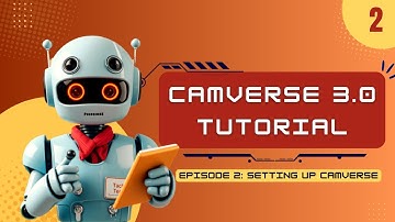 CamVerse 3.0 Tutorial | EPISODE 2 | Setting Up CamVerse
