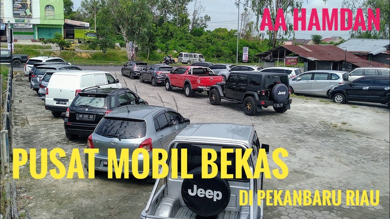 Pusat mobil  bekas  di Pekanbaru  Riau YouTube