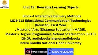 Reusable Learning Objects, Unit 19  Block-4 MDE 518 1STYR MADE SOE #ignou #teachinglearningmaterial