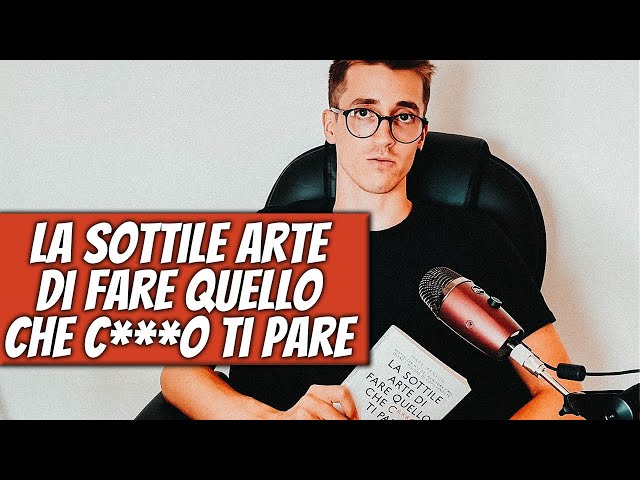 LA SOTTILE ARTE DI FARE QUELLO CHE C***O TI PARE