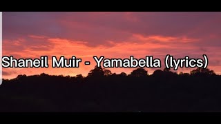 Shaneil Muir - Yamabella (lyrics)