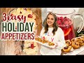 HOLIDAY APPETIZERS | 3 EASY CHRISTMAS APPETIZERS | HOLIDAY RECIPES