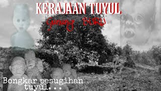 🔴[LIVE]PESUGIHAN 'GUNUNG SURU' KERAJAAN TUYUL..MASIH KAH??