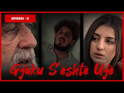 Gjaku S'është Ujë - Episodi 11 (Traditat Shqiptare)