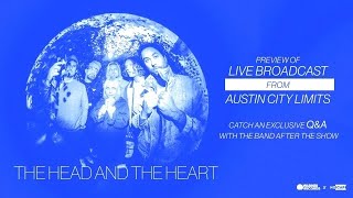 The Head and the Heart Live From Austin, TX Preview!