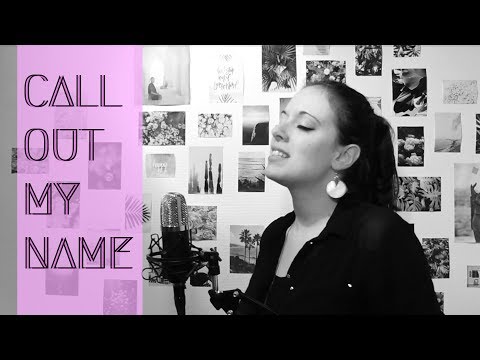 Call out my name | The Weeknd | Rose Anna Cover