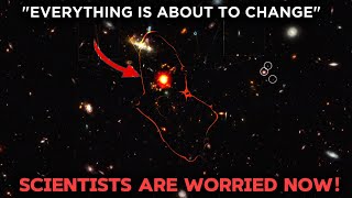 Scientists warn James Webb Telescope Just Found Something Seriously Wrong with our Universe...