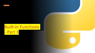 3 - Built-in Functions - Part 3 | Python by examples | #python