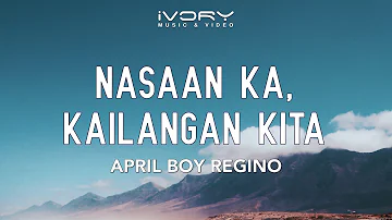 April Boy Regino - Nasaan Ka, Kailangan Kita (Official Lyric Video)