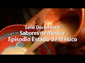 Episodio 6 Estado de México, Serie documental &quot;Sabores de México&quot; con Cristina Velázquez González