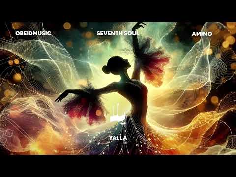Obeidmusic Seventh Soul Amimo Yalla يلا 
