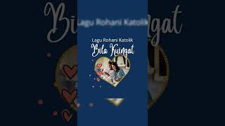 Download Lagu BILA KUINGAT #lagukatolik MP3