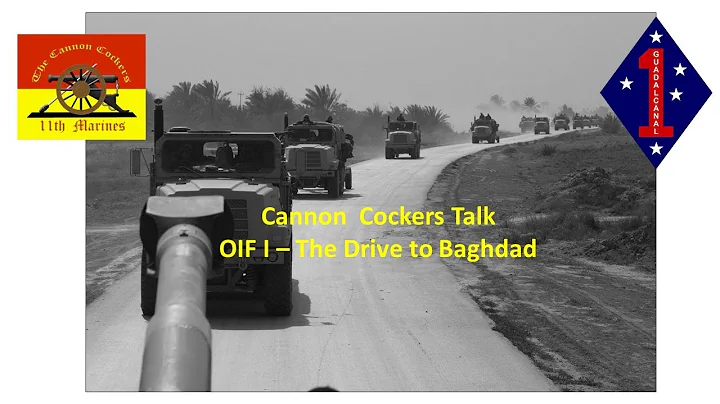 Cannon Cockers Talk - OIF I, The Drive to Baghdad