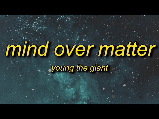 Young the Giant - Mind Over Matter (Lyrics) | and when the seasons change will you stand by me class=