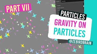 PARTICLES - Part 7: Apply GRAVITY on your particles (Harmony)