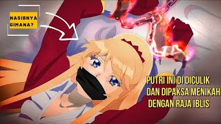 TUAN PUTRI YANG TERPAKSA MENIKAH DENGAN RAJA IBLIS ATAU DIA AKAN DIHABISI !! - ALUR CERITA screenshot 2