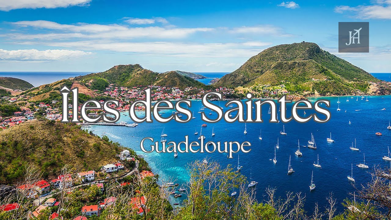 Îles des Saintes, Guadeloupe 🇫🇷 | French Caribbean Elegance & Slow Island Living
