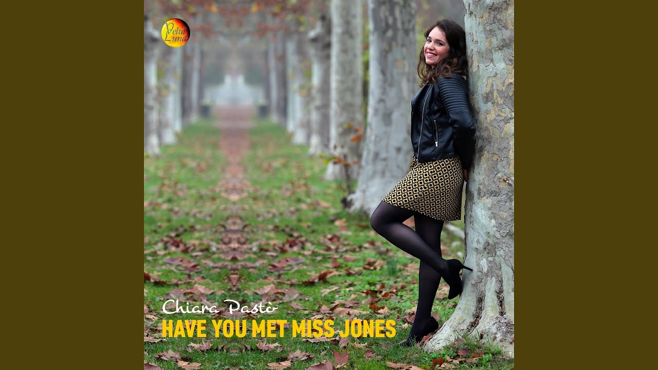 Have You Met Miss Jones - YouTube