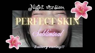Perfect skin subliminal ✨ NIGHT VERSION - BATTERY SAVING!! Glowing effortlessly (528Hz) screenshot 1