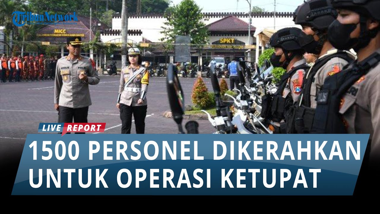 Operasi Ketupat 2023 Polres Malang Kerahkan 1500 Personel untuk ...