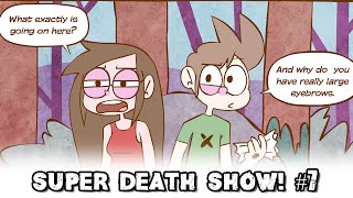 Super Death Show! #7