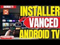 Comment Installer Vanced Tube Sur Android TV Sans Downloader (Tres Facile)