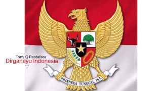 TonyQ Rastafara #dirgahayuindonesia (official video )2021