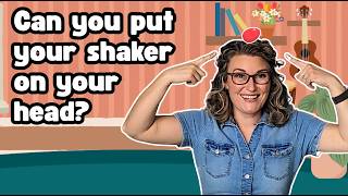 Can You Put Your Shaker On Your Head? | Egg Shaker Balance Song for Preschool