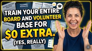 Train your entire Board and Volunteer base for $0 extra. 🎓🙌