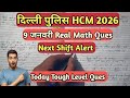 Delhi Police HCM 2026 | 9 january math Questions | Today shift Questions | Today math Questions 