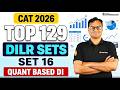 CAT 2026 Top 129 DILR Sets | Set #16 Quant Based DI | Daily CAT 2026 DILR Practice Sets