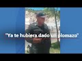 Ya te hubiera dado un plomazo  polica detiene a conductor y amenaza con llevarlo preso