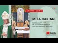 Misa Harian 26 Juni 2020 - Kapel Maria Bunda Yesus | Wisma Keuskupan Bandung