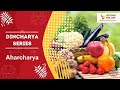 Dincharya series   aaharcharya  by dr aditi kulkarni