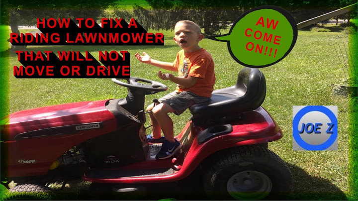 How to fix a riding lawnmower that won't move or drive