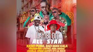 Layibi Dit Ft All Star   Hqkasid Puma Bad Man Kala Trigger Ken Castro Abm Icymp4