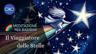 Il piccolo viaggiatore delle stelle - meditazione per dormire per bambini