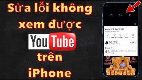 Cách sửa lỗi không xem được video YouTube trên iPhone