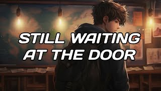 Nightcore - Still Waiting at the Door